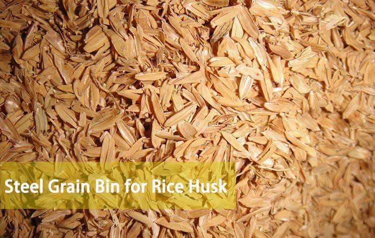 Why We Choose Steel Grain Bins to Store Rice Husk